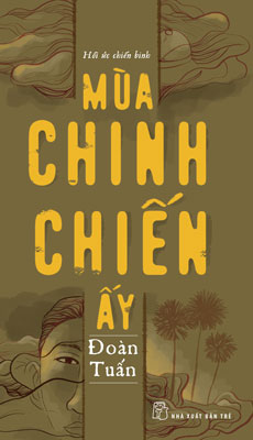 Mùa chinh chiến ấy - sách về đồng đội - Ảnh 1.