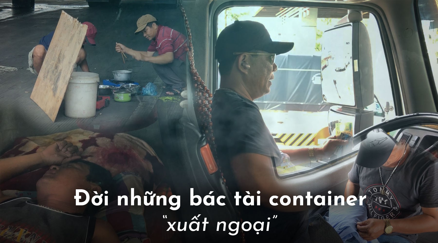 Đời những bác tài container "xuất ngoại"