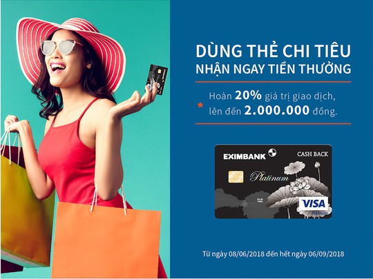 “Dùng thẻ chi tiêu, nhận ngay tiền thưởng” cùng thẻ tín dụng Eximbank - Visa Platinum Cash Back - Ảnh 2.