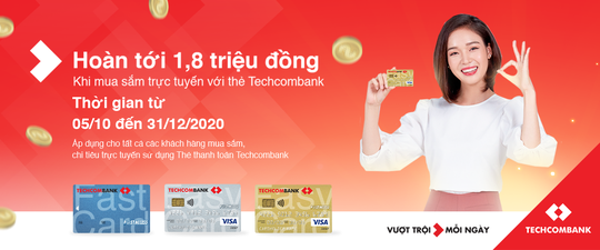 Techcombank hoàn tiền tới 1,8 triệu đồng khi mua sắm trực tuyến - Ảnh 1.