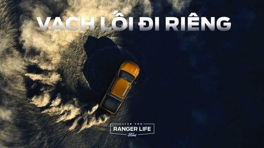 Live The Ranger Life - bán một chiếc xe, tặng cả hành trình - Ảnh 3.