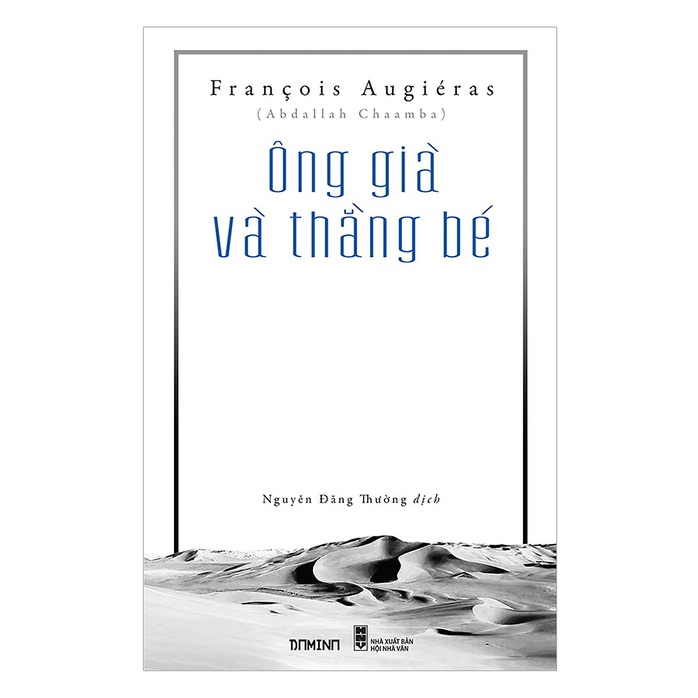 Ông già và thằng bé: Bài thơ trên sa mạc - Ảnh 1.