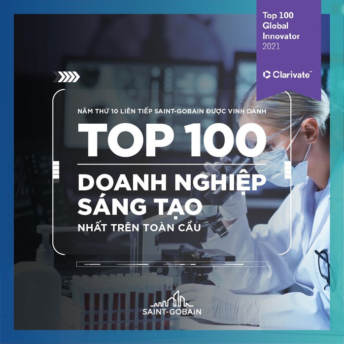 Saint-Gobain 10 năm được vinh danh Top 100 doanh nghiệp sáng tạo hàng đầu thế giới - Ảnh 1. Saint-Gobain 10 năm được vinh danh Top 100 doanh nghiệp sáng tạo hàng đầu thế giới - Ảnh 1.