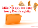 Cụ thể hóa nội quy lao động Cụ thể hóa nội quy lao động