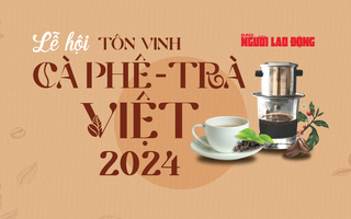 Tôn vinh, phát triển vị thế của cà phê và trà Việt