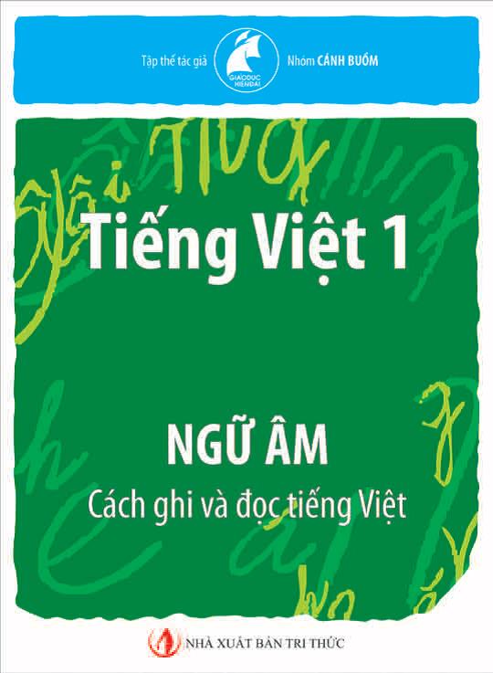 Sách Tiếng Việt lớp 1 của nhóm Cánh Buồm Nhà xuất bản Tri Thức ấn hành năm 2011