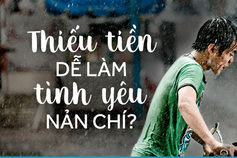 
Những người đàn ông nghèo bị từ chối tình yêu thường đổ cho phụ nữ là hám tiền. Điều đó có đúng?
