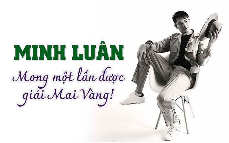 [eMagazine] - Minh Luân mong một lần được Giải Mai Vàng!