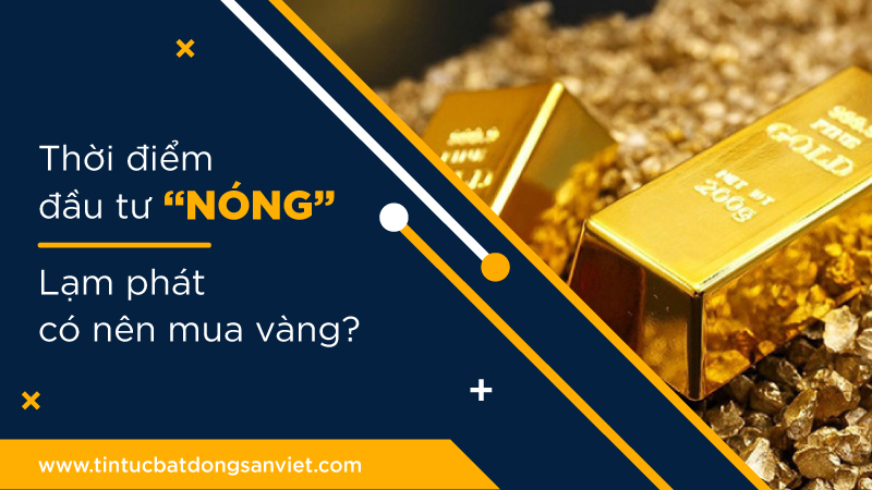 Có nên mua vàng khi lạm phát tăng cao?