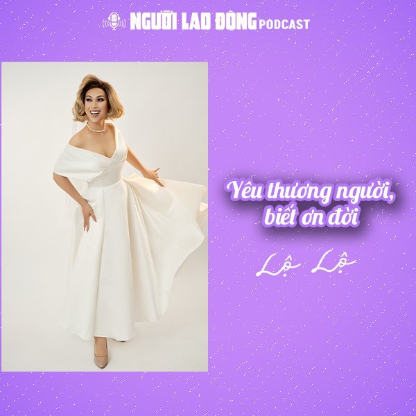 Lộ Lộ: Yêu thương người, biết ơn đời