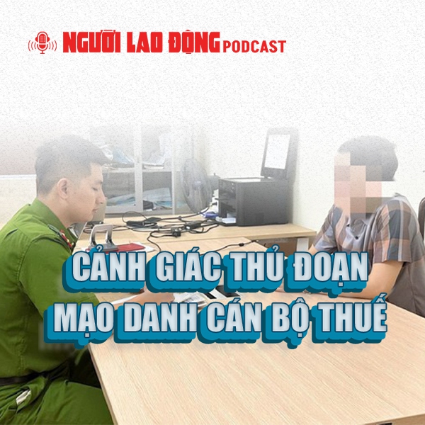 Cảnh giác thủ đoạn mạo danh cán bộ thuế