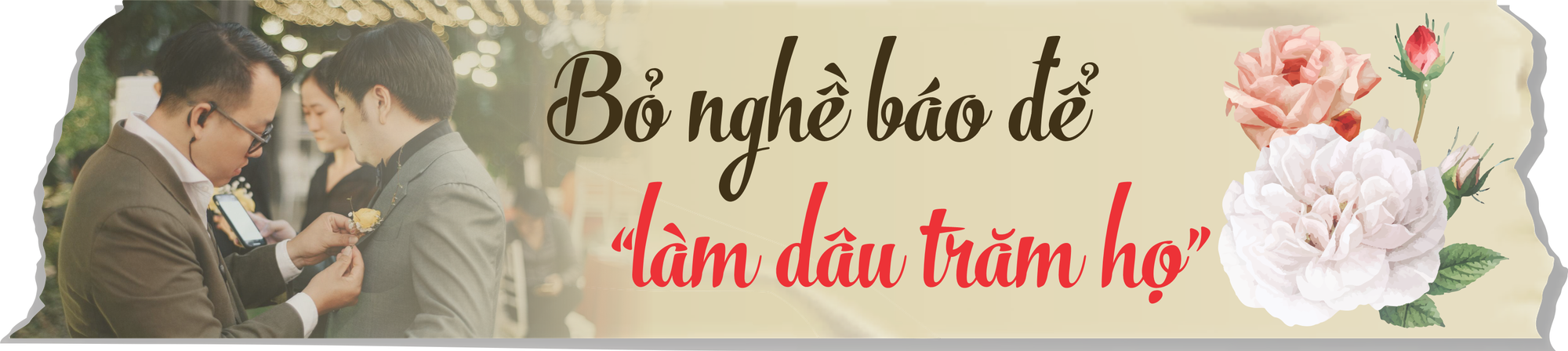 Nghề đang “hot”: Những người cưới cả trăm lần... - Ảnh 2.