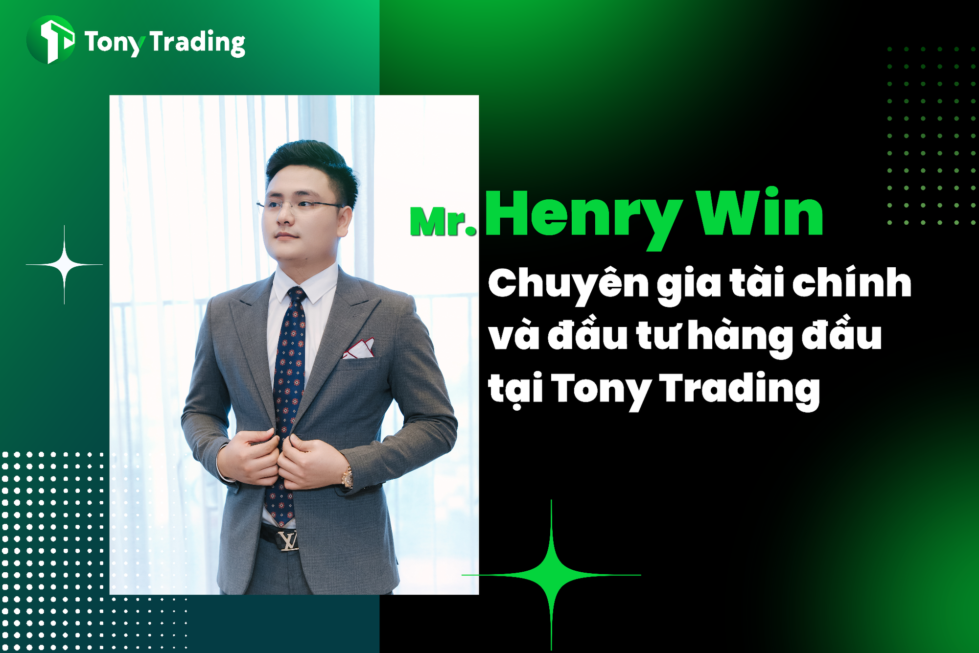 Cùng chuyên gia Mr Henry Win của Tony Trading chia sẻ bí quyết đầu tư thông minh- Ảnh 1.