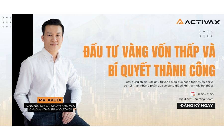 Cùng chuyên gia AKETA chinh phục thị trường vàng