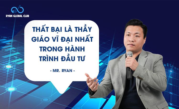 Mr. Ryan: Thất bại là thầy giáo vĩ đại nhất trong hành trình đầu tư - Ảnh 1.