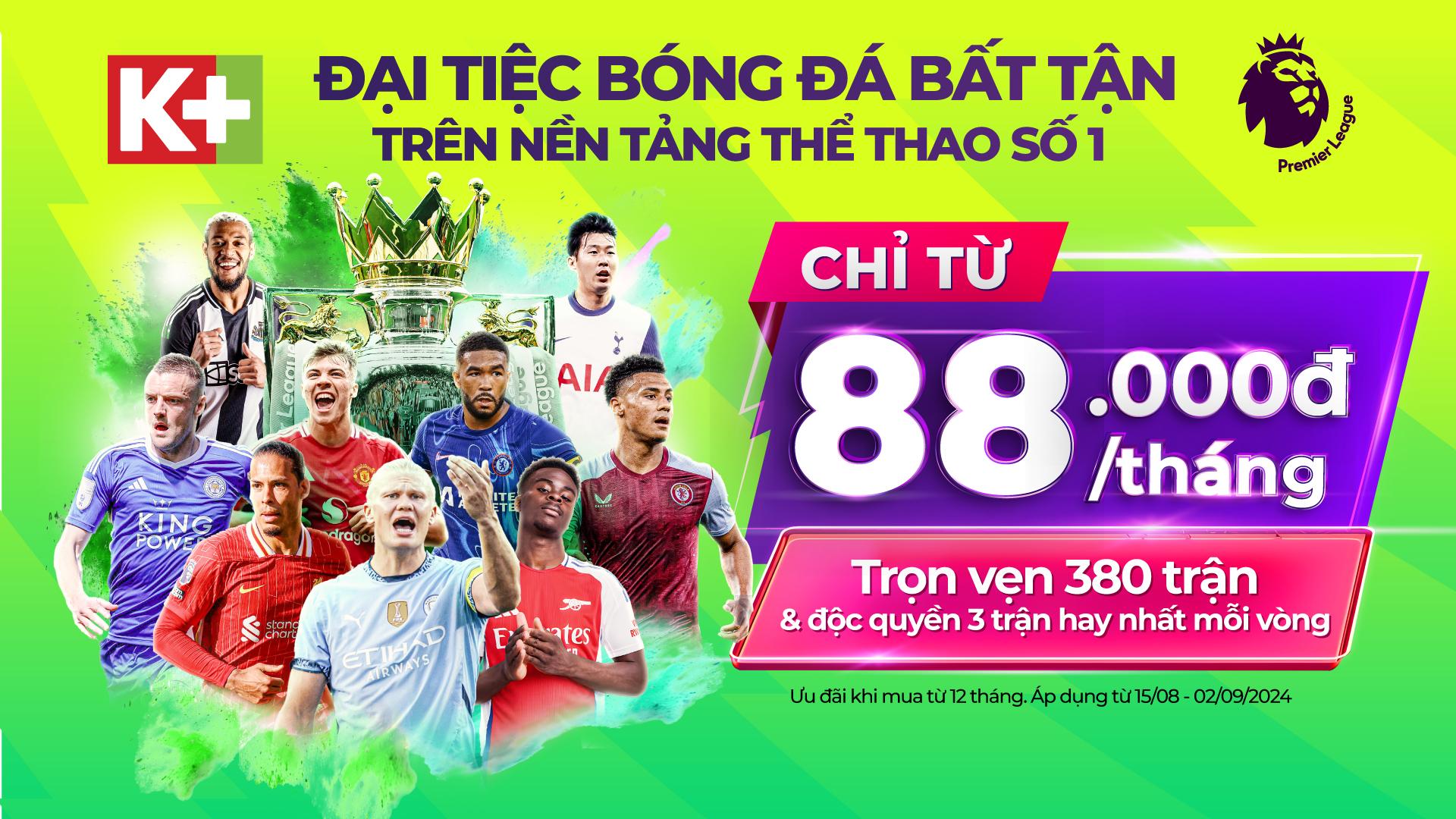 Truyền hình K+: Trọn vẹn Ngoại hạng Anh 2024/25, độc quyền Vòng loại World Cup khu vực châu Á- Ảnh 1.