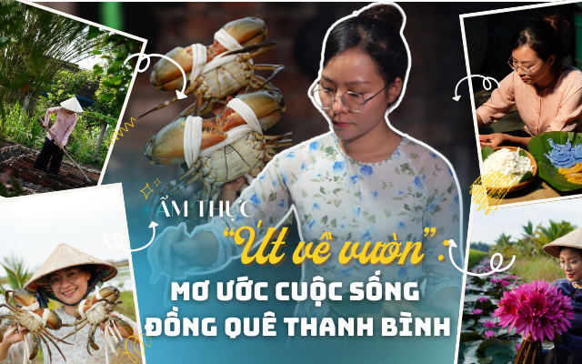 Ẩm thực “Út về vườn”: Mơ ước cuộc sống đồng quê thanh bình