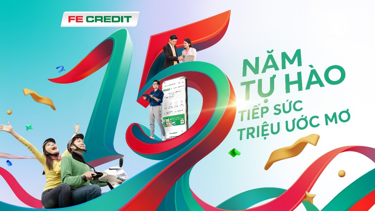 FE CREDIT - 15 năm tự hào, tiếp sức triệu ước mơ - Ảnh 1.