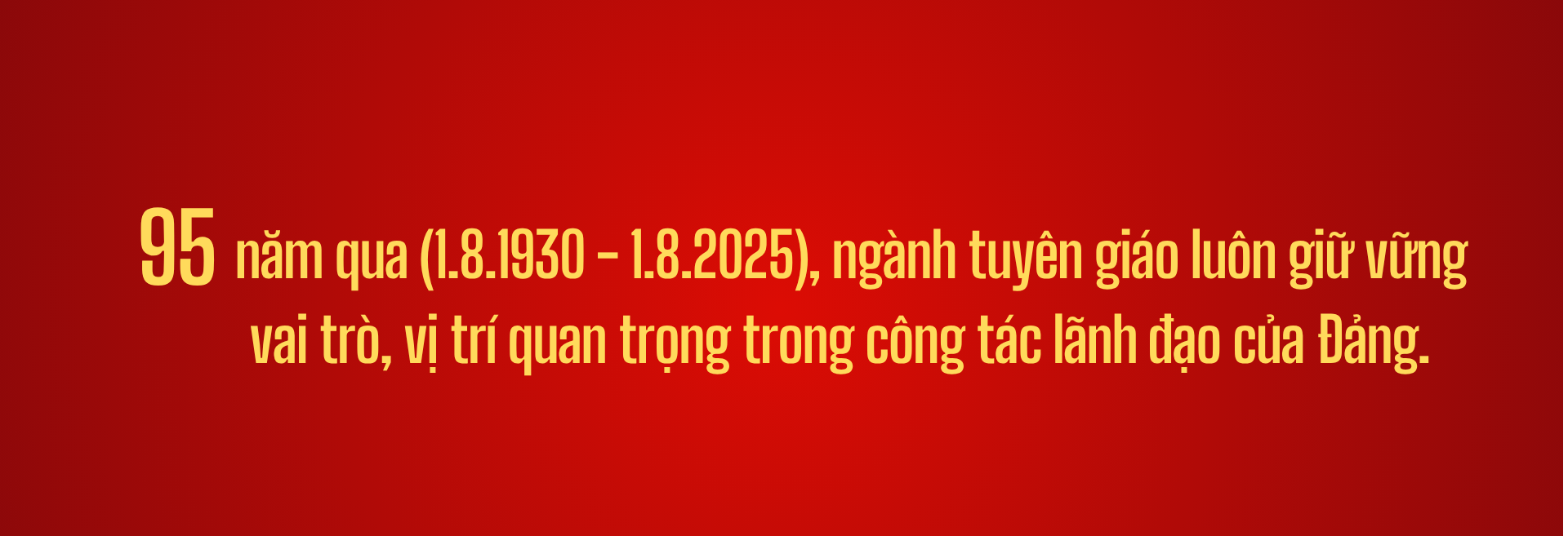 95 năm ngày truyền thống Ngành Tuyên giáo của Đảng: Viết tiếp hành trình vẻ vang - Ảnh 1.