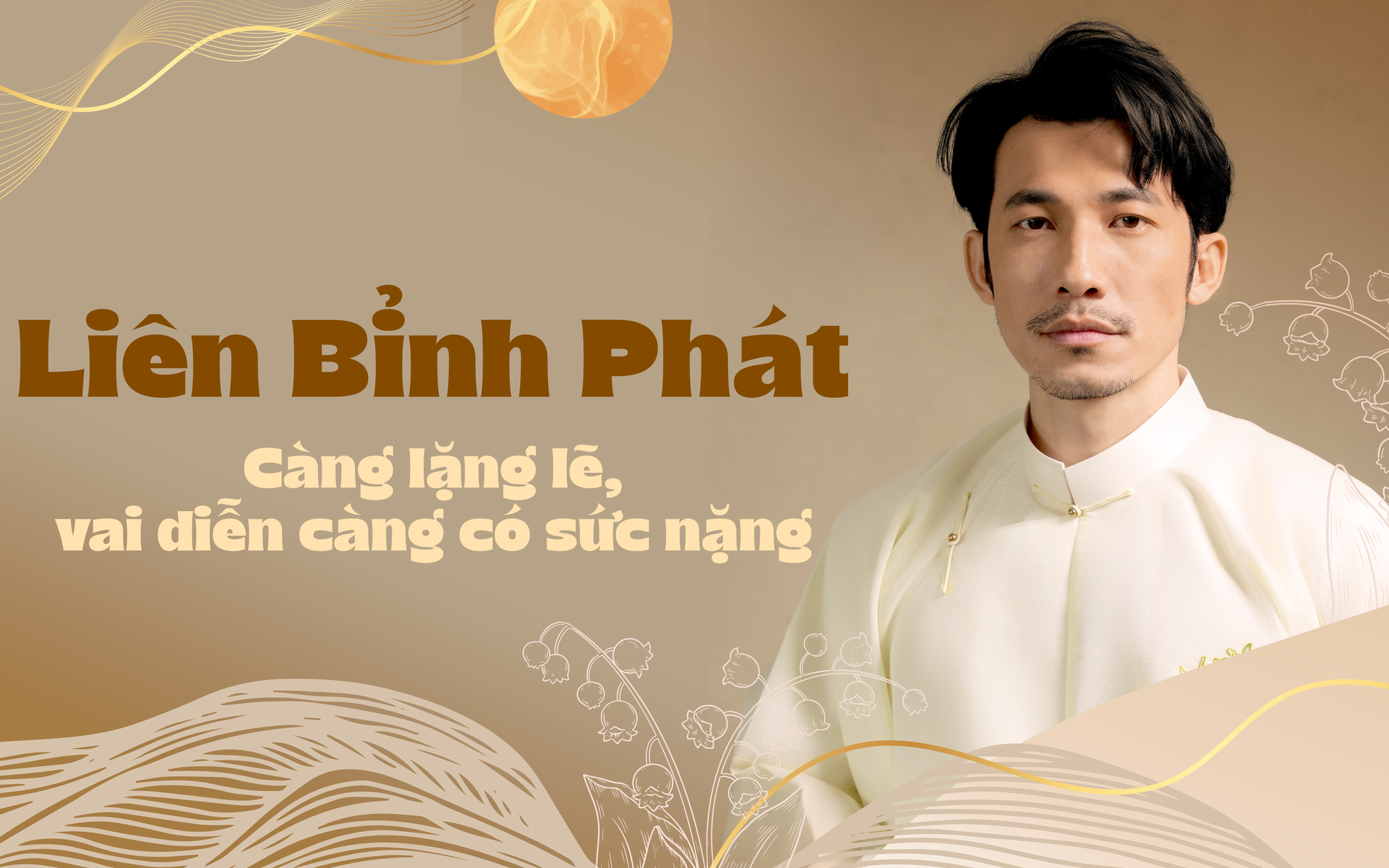 Diễn viên Liên Bỉnh Phát: Càng lặng lẽ, vai diễn càng có sức nặng