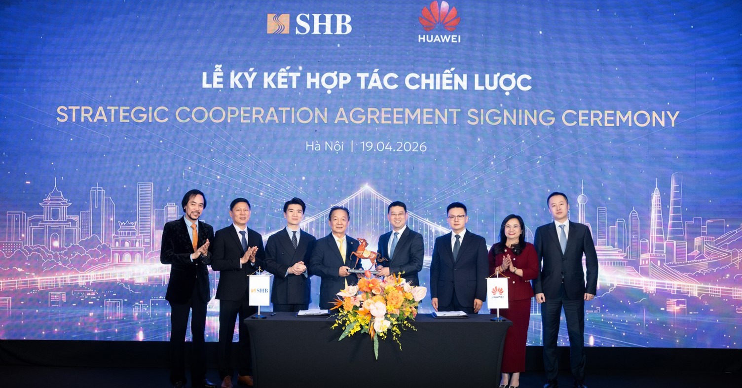 SHB hợp tác chiến lược với Huawei: Bứt phá công nghệ, kiến tạo Ngân hàng tương lai