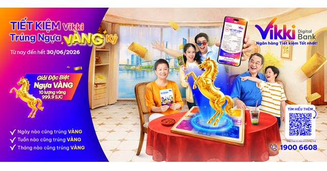Tiết kiệm Vikki Trúng Ngựa Vàng ký: Săn vàng mỗi ngày với giải đặc biệt 10 lượng vàng