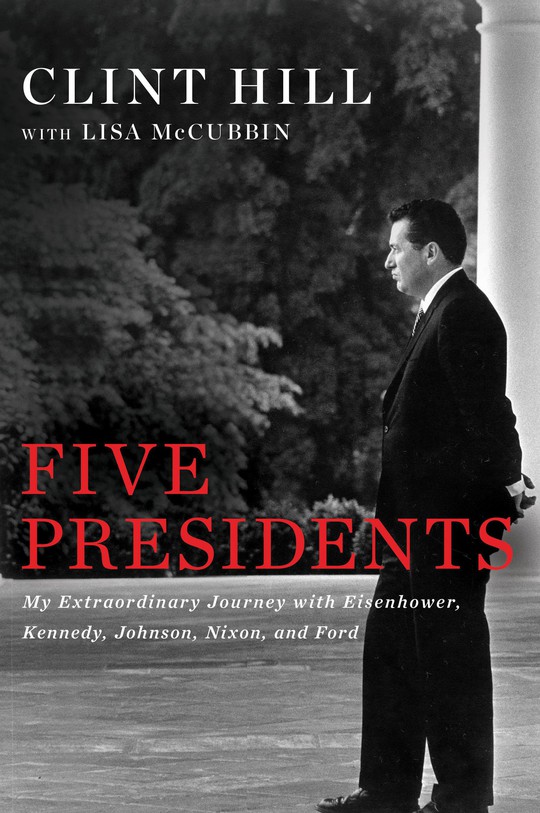 Cuốn sách mới xuất bản của ông Clint Hill kể về việc bảo vệ 5 đời tổng thống Mỹ Ảnh: WASHINGTON POST