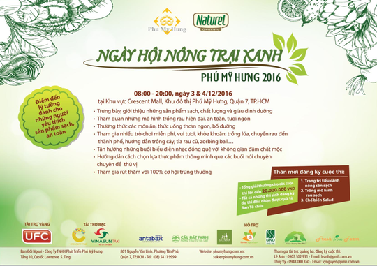 
Ngày hội Nông trại Xanh Phú Mỹ Hưng 2016 sẽ diễn ra từ 08:00 ~20:00, ngày 3và 4-12, tại Ngã 3 đường Hoàng Văn Thái và đường Tôn Dật Tiên (khu vựcCrescent Mall), Đô thị Phú Mỹ Hưng, quận 7, TP HCM.
