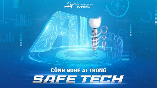 Nha khoa Lạc Việt Intech trồng răng implant bằng công nghệ Safe-Tech - Ảnh 1.