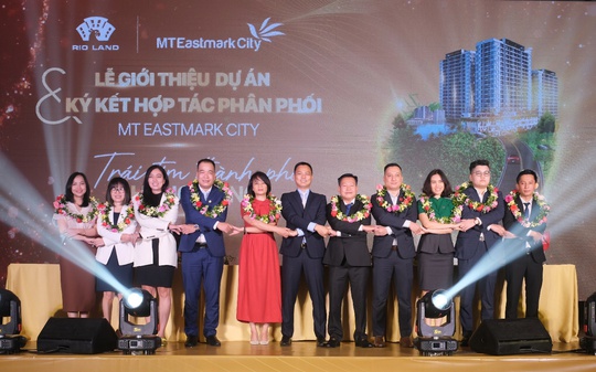 Rio Land chính thức đồng hành cùng 10 đại lý phân phối dự án MT Eastmark City - Ảnh 2.