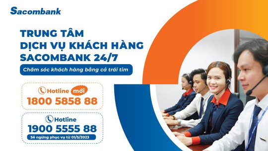 Sacombank thêm số hotline trung tâm dịch vụ khách hàng 24/7 - Ảnh 1.