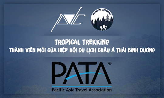 Tropical Trekking – thành viên mới của Hiệp hội Du lịch Châu Á Thái Bình Dương. - Ảnh 2.