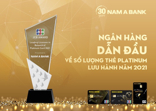 Nam A Bank  - Ngân hàng dẫn đầu về số lượng thẻ JCB Platinum - Ảnh 1.