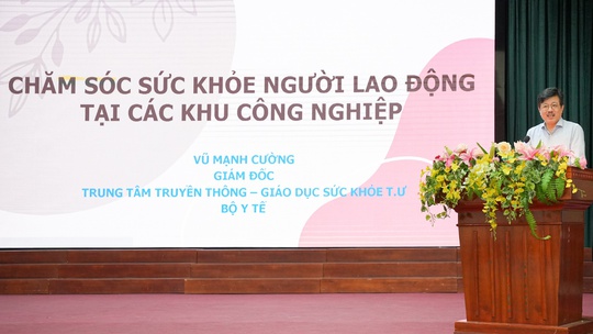 Quỹ Chăm sóc Sức khỏe Gia đình Việt Nam tổ chức hội thảo cho công nhân KCN Bắc Giang - Ảnh 1.
