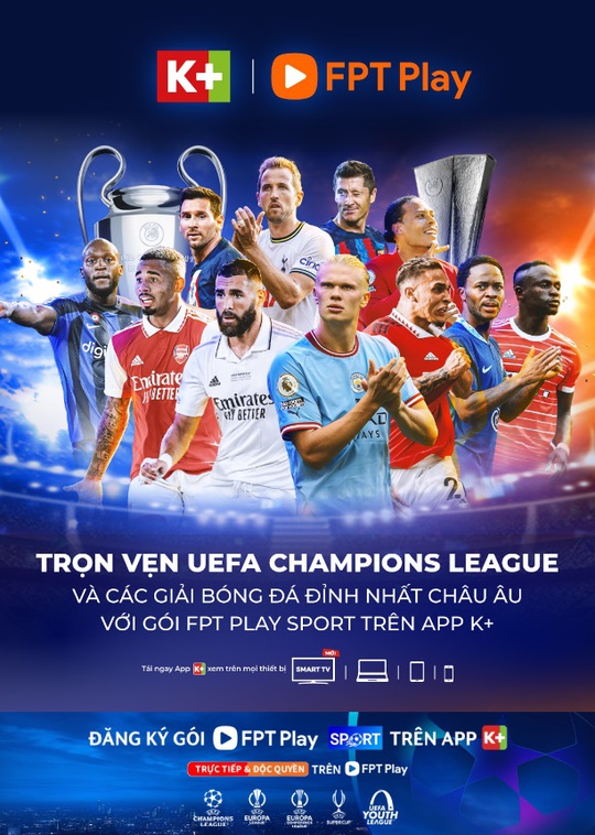 App K+ có thêm UEFA Champions League, phát trọn vẹn các giải bóng đá đỉnh nhất châu Âu - Ảnh 1.