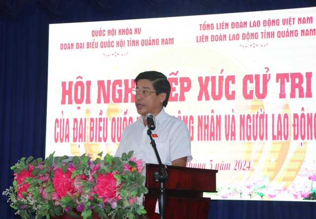 Đại biểu Quốc hội tiếp xúc cử tri công nhân Quảng Nam- Ảnh 2.
