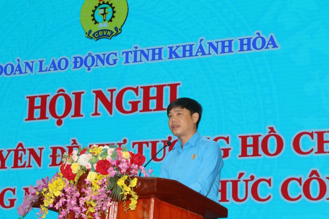 LĐLĐ Khánh Hoà tổ chức sinh hoạt chuyên đề tư tưởng Hồ Chí Minh với giai cấp công nhân- Ảnh 5.
