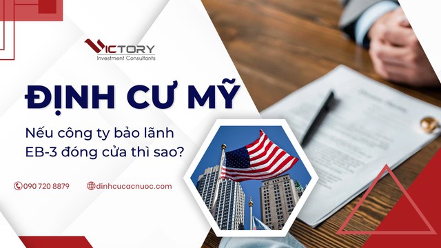 VICTORY giải bài toán quyền lợi nếu công ty EB-3 ngừng hoạt động - Ảnh 1.
