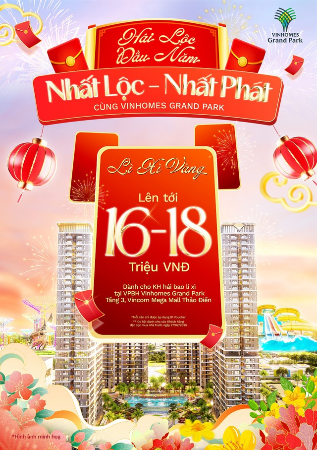 Khách hàng có cơ hội nhận lì xì "nhất lộc nhất phát" trị giá từ 16-18 triệu đồng khi mua nhà tại Vinhomes Grand Park Khách hàng có cơ hội nhận lì xì "nhất lộc nhất phát" trị giá từ 16-18 triệu đồng khi mua nhà tại Vinhomes Grand Park