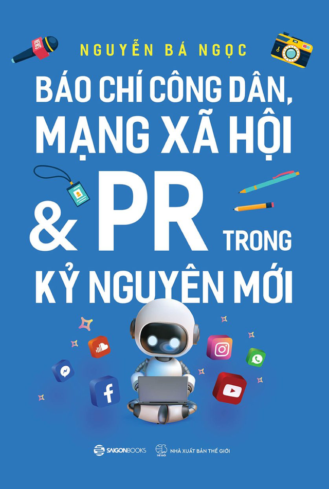 Báo chí công dân, mạng xã hội và PR trong kỷ nguyên mới- Ảnh 1.