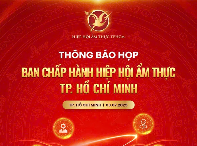 Hiệp hội Ẩm thực TP HCM mời họp Ban Chấp Hành - Ảnh 1.
