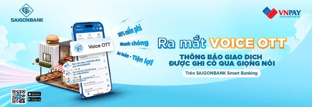 SAIGONBANK ra mắt thông báo giao dịch bằng giọng nói - Voice OTT- Ảnh 1. SAIGONBANK ra mắt thông báo giao dịch bằng giọng nói - Voice OTT- Ảnh 1.
