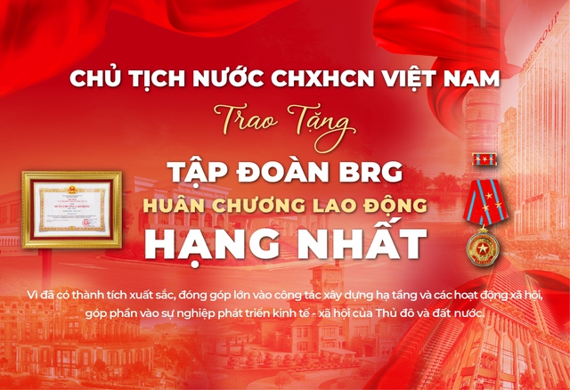 Tập đoàn BRG vinh dự được trao tặng Huân chương Lao động hạng Nhất - Ảnh 1.