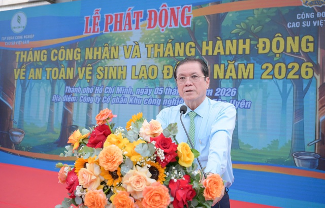 Th&aacute;ng c&ocirc;ng nh&acirc;n 2026: Chăm s&oacute;c đời sống vật chất v&agrave; tinh thần người lao động ng&agrave;nh Cao su - Ảnh 7.
