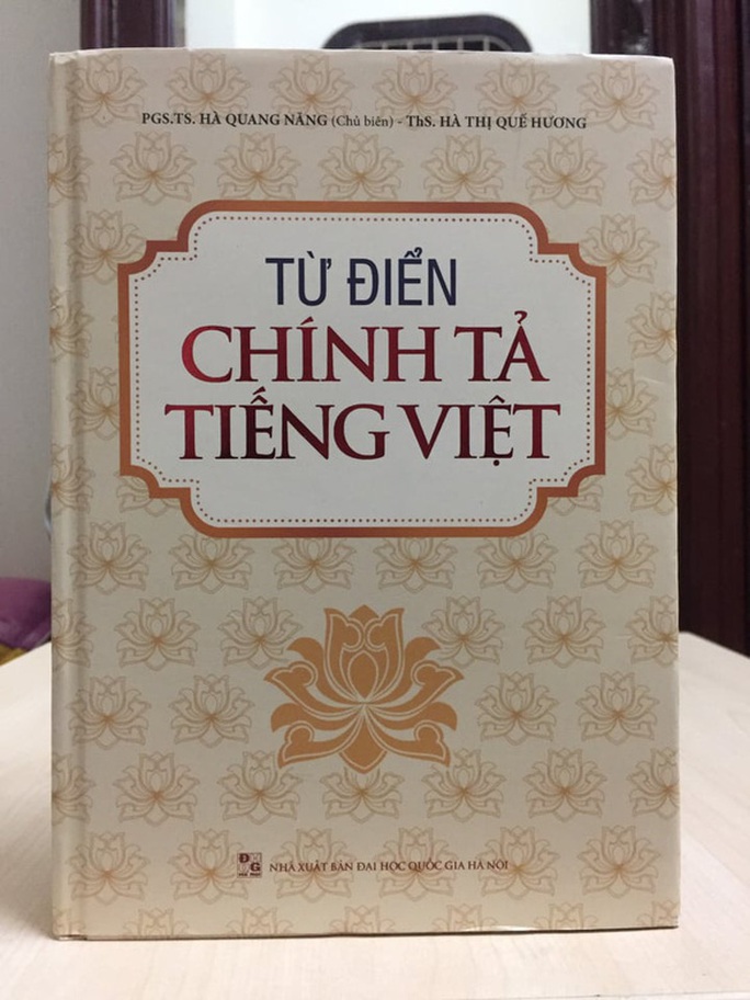 Từ điển chính tả sai chính tả: Yêu cầu NXB ĐH Quốc gia Hà Nội báo cáo giải trình - Ảnh 1. Từ điển chính tả sai chính tả: Yêu cầu NXB ĐH Quốc gia Hà Nội báo cáo giải trình - Ảnh 1.