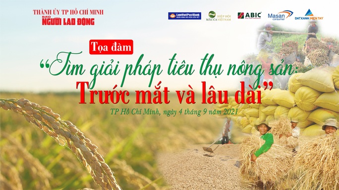 Báo Người Lao Động tổ chức Tọa đàm “Tìm giải pháp tiêu thụ nông sản: Trước mắt và lâu dài” - Ảnh 1.