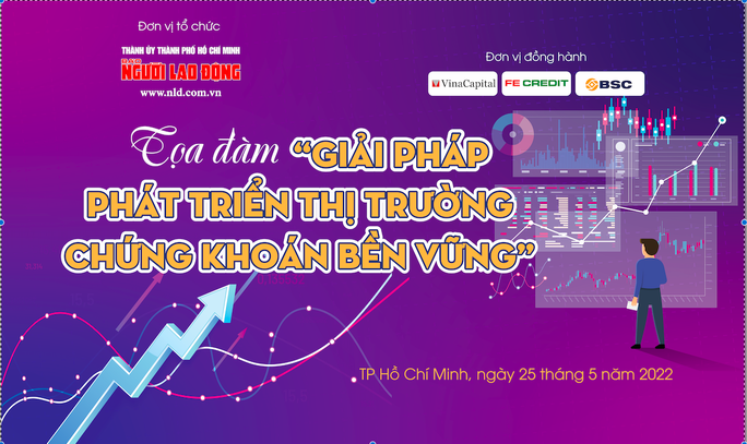 Sáng nay, Báo Người Lao Động tổ chức Tọa đàm “Giải pháp phát triển thị trường chứng khoán bền vững” - Ảnh 1.