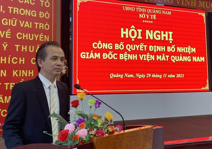 Phó giám đốc Sở Y tế Quảng Nam chính thức quay lại làm Giám đốc BV Mắt - Ảnh 2. Phó giám đốc Sở Y tế Quảng Nam chính thức quay lại làm Giám đốc BV Mắt - Ảnh 2.