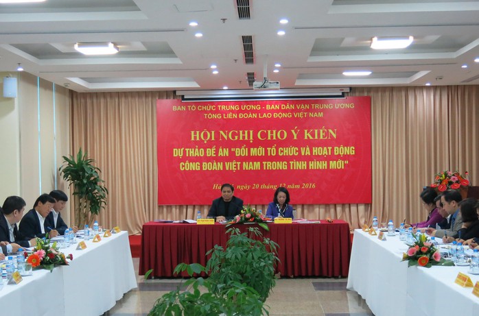 Hội nghị cho ý kiến vào dự thảo Đề án “Đổi mới tổ chức và hoạt động Công đoàn Việt Nam trong tình hình mới”