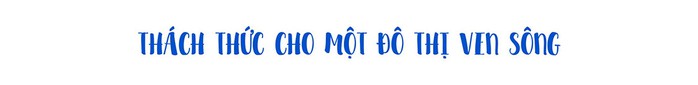 Thành phố ven sông từ góc nhìn chỉnh trang đô thị - Ảnh 1. Thành phố ven sông từ góc nhìn chỉnh trang đô thị - Ảnh 1.